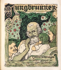 Jungbrunnen, Volkserzählungen mit Bildern geschmückt von Joh. Boßard, Umschlagvorderseite, 1901, BJB2429, Foto: Iris Brandes, Brandes-Design, Buchholz i. d. Nordheide